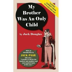 My Brother Was An Only Child -- Jack Douglas